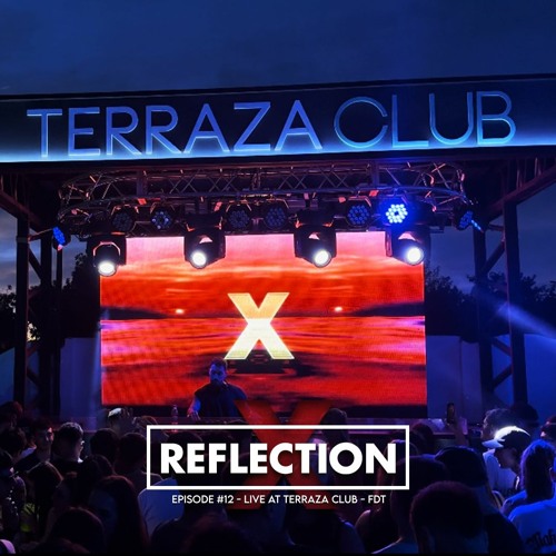 Reflection Episode #12 - Live at Terraza Club - FDT