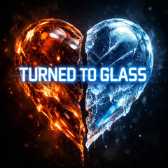 Turned to Glass