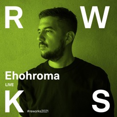 Ehohroma live at reworks 2021