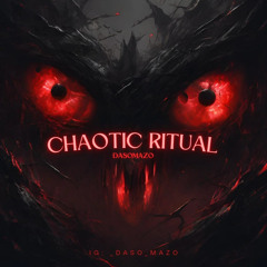 Chaotic Ritual||DaSoMaZo