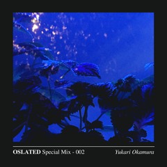 Oslated Special Mix 002 - Yukari Okamura