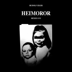 HEIMOROR - HEXES I-VI - excerpts 1
