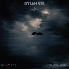 Dylan Vel - By my side (Single) - Soundcloud version