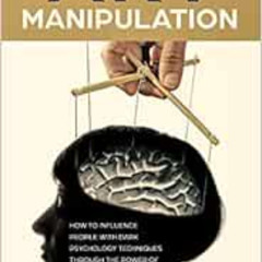 [Download] EBOOK 💜 The Art of Manipulation: How to influence People with Dark Psycho
