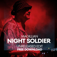 Magillian - Night Soldier (Unreleased Edit) Free Download