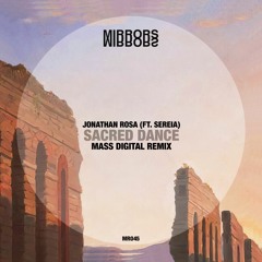 LTR Premiere: Jonathan Rosa - Sacred Dance ft Sereia (Mass Digital Remix) [Mirrors]