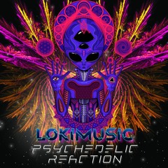 LOKIMusic - Psychedelic Reaction (Original Intro Mix)