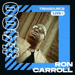 Traxsource LIVE! #400 with Ron Carroll