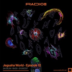 Jegsaha World Episode 12 @Radio28 (24 De Mayo, 2024)