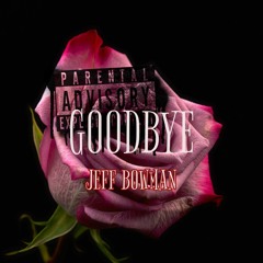 Jeff Bowman - Goodbye