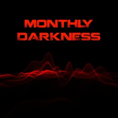 Monthly Darkness