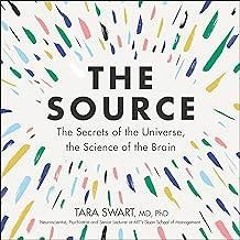 Free read✔ The Source: The Secrets of the Universe, the Science of the Brain