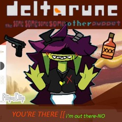 YOU'RE THERE[[ i'm out there-NO - {Deltarune; The Same Same Same Same Other Puppet}