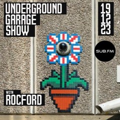 Rocford - Underground Garage Show Live on Sub.FM 19.12.23 #043