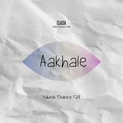 Yabesh Thapa & TWK - Aakhale