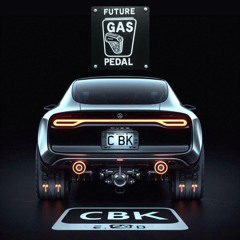 Future Gas Pedal ( Mashup CBK )