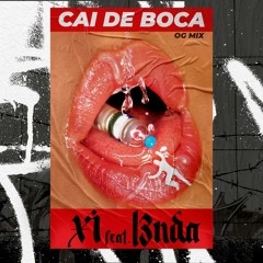 XI feat. L3nda - CAI DE BOCA (OG MIX)