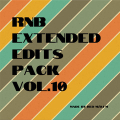 RnB Extended Edits Pack Vol.10