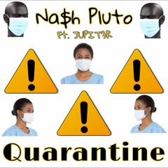 Quarantine Ft. JUPIT3R