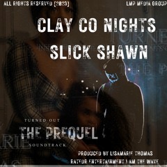 CLAY CO NIGHTS - TURNED OUT MOVIE CAST FEATURING SLICK SHAWN,  QUEENZAHRA KOURIS