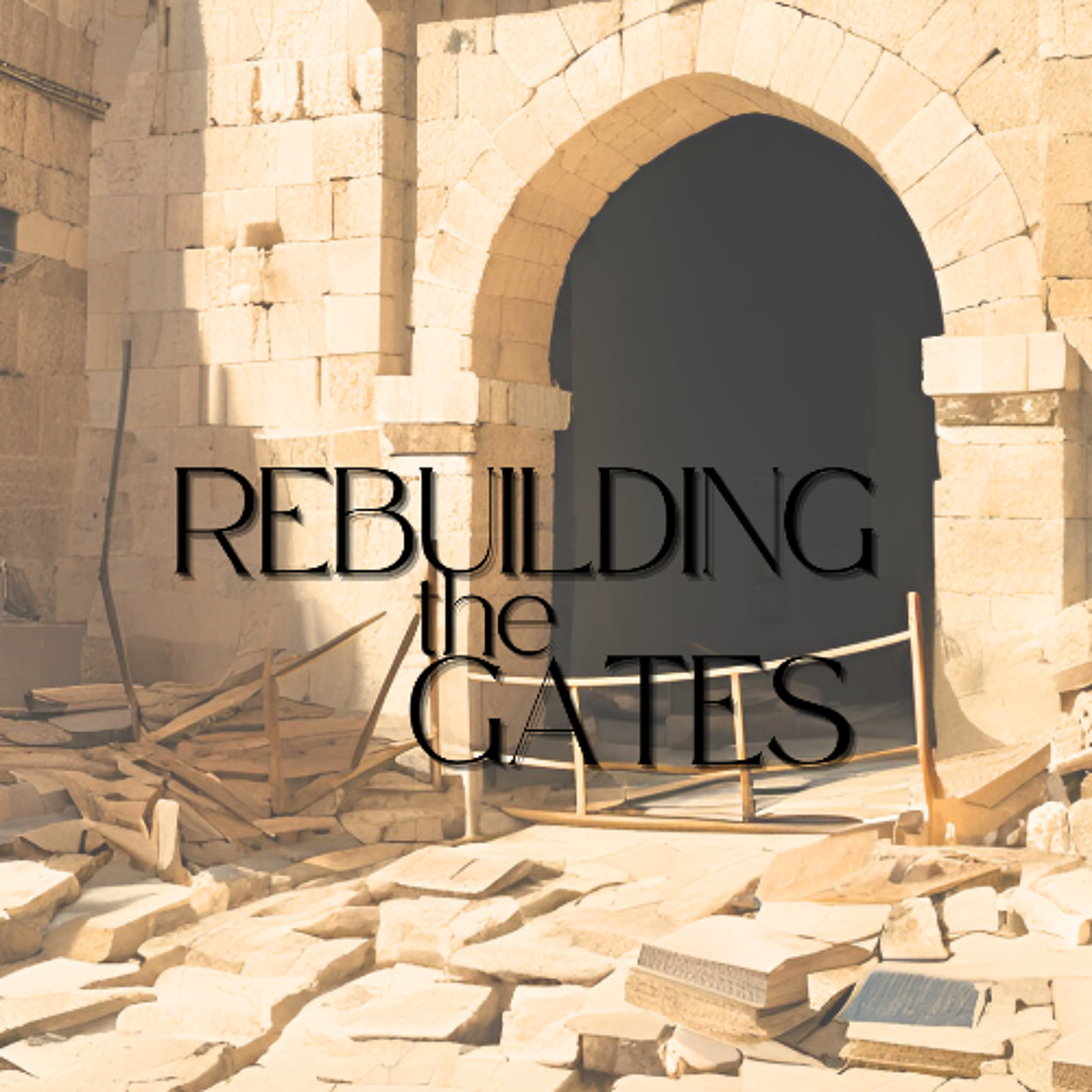 Rebuilding the Gates - Week 11