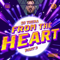 Future of Hardstyle Podcast Invites: 'THIS IS' DJ THERA #103