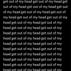 GET OUT OF MY HEAD (Suscore)