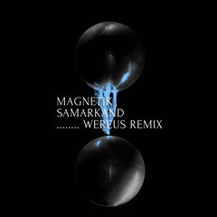 MAGNETIK - Samarkand (Wereus Remix)