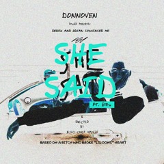 SHE SAID (feat. BTru) feels remix