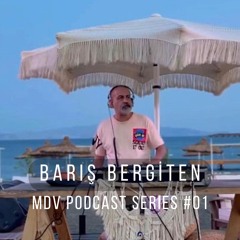 MDV Podcast Series #01 - Baris Bergiten