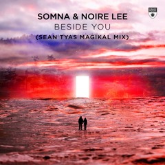 Somna & Noire Lee - Beside You (Sean Tyas Magikal Mix) [OUT NOW]