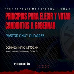 Chuy Olivares - Principios para elegir y votar candidatos a gobernar