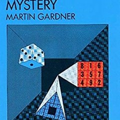 [View] [PDF EBOOK EPUB KINDLE] Mathematics, Magic and Mystery (Dover Puzzle Books: Math Puzzles) by