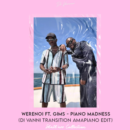 Gims , Werenoi - PIANO MADNESS (DI VANNI TRANSITION AMAPIANO EDIT) (Shatt'ass Collection #2)