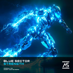 Blue Sector - Strength (Original Mix) [OUT NOW]