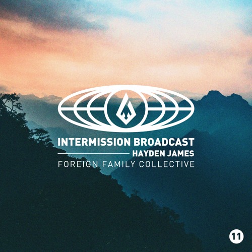 Hayden James | Intermission Broadcast Mix 011
