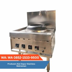 PRODUSEN LANGSUNG, WA 0852 - 1533 - 9500, Produsen Alat Dapur Stainless Melayani Matraman