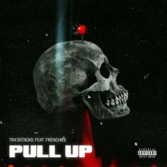 Pull Up (Feat. Frenchiee)