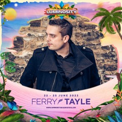Ferry Tayle LIVE @ Luminosity Beach Festival 2023