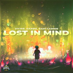 V!crø, Sarøx, Sam Carnie - Lost in Mind [NomiaTunes Release]