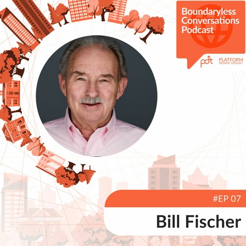 Ep 07 Bill Fischer - Leadership as Architecting: Transforming Organisations into Thriving Ecosystems