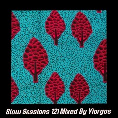 Slow Sessions 121 Mixed By Yiorgos (NZ)