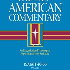 [View] [EBOOK EPUB KINDLE PDF] Isaiah 40-66: An Exegetical and Theological Exposition of Holy Script
