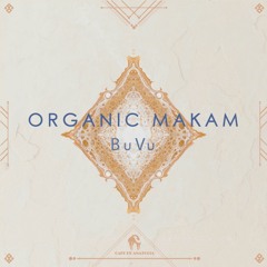 BuVu, Sercan Peşan, Hasan Kiriş - Organic Makam (Chris IDH Remix)