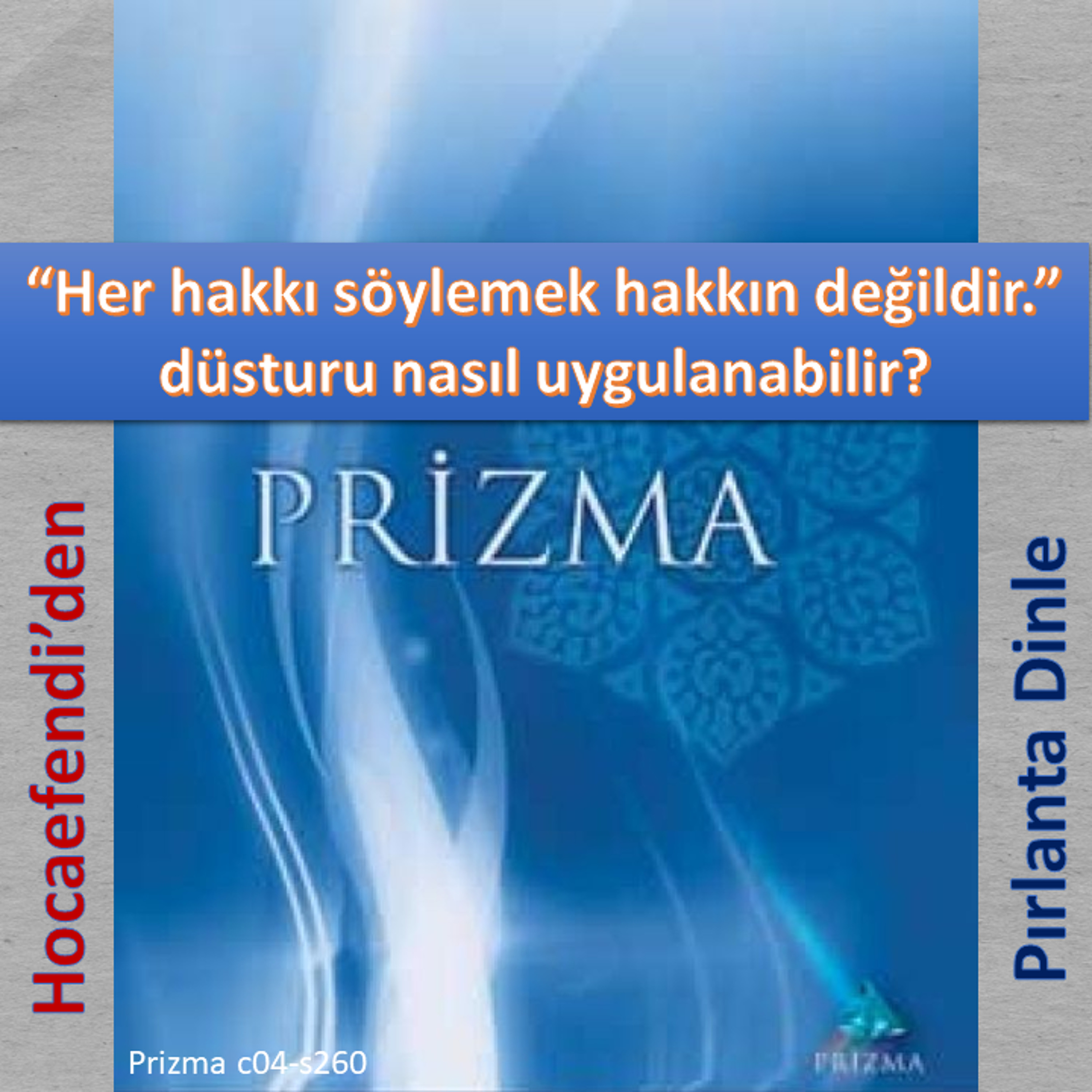 Prizma c04-s260 (Hocaefendi’den Pırlanta Dinle) - M. Fethullah Gülen Hocaefendi (rh) episode artwork