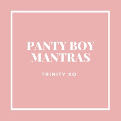 Panty Boy Mantras Clip Trinity XO