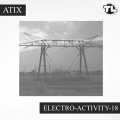 Atix - Electro-Activity-18 (2021.11.08)