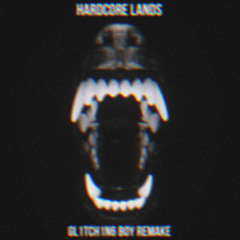 [Vastive @ LL'24 Mashup] - HARDCORE LANDS (GL1TCH1N6 B0Y Remake)