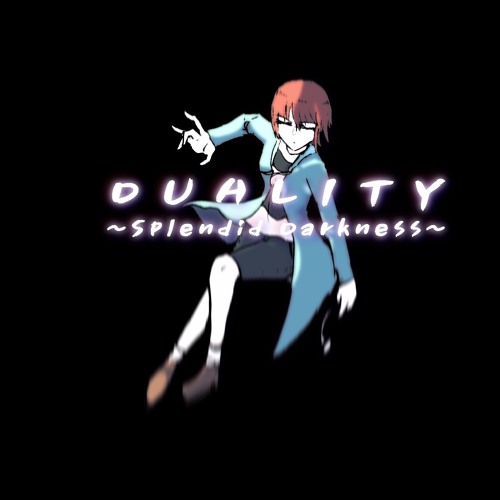 Duality ~Splendid Darkness~