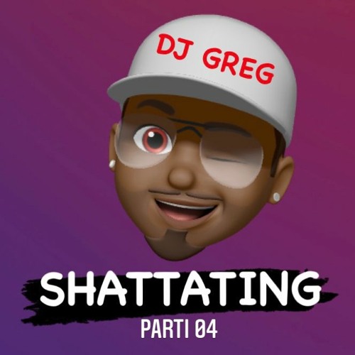 DJ Greg - Shattating Parti 04 (2020)